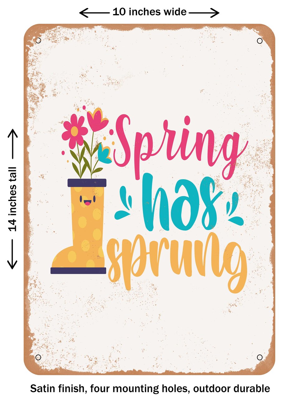 DECORATIVE METAL SIGN - Spring Has Sprung - Vintage Rusty Look